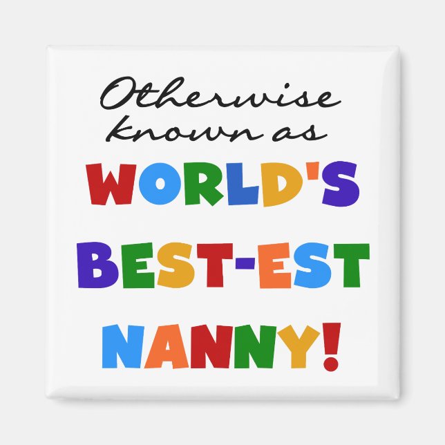 Otherwise Known as Best-est Nanny Gifts Magnet (Front)