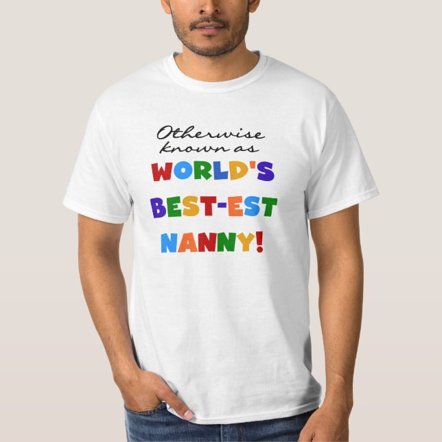 Otherwise Known as Best-est Nanny Gifts T-Shirt (Front)