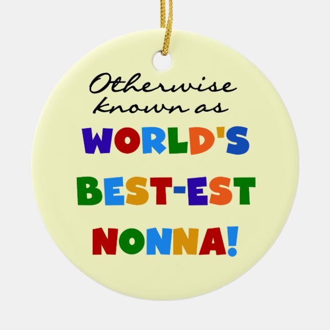 Otherwise Known as Best-est Nonna Tshirts Gifts Ceramic Ornament (Front)