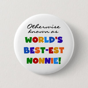Otherwise Known as Best-est Nonnie Gifts 6 Cm Round Badge