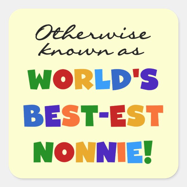 Otherwise Known as Best-est Nonnie Gifts Square Sticker (Front)