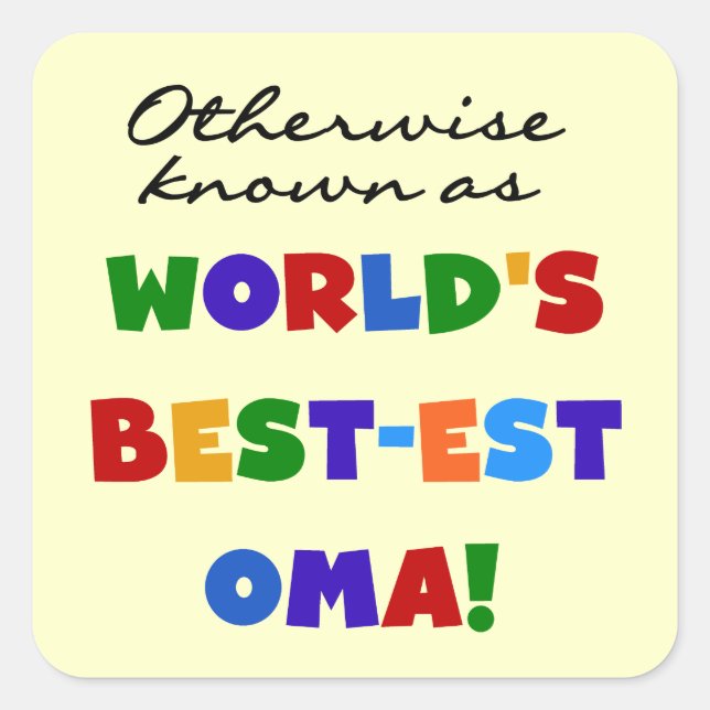 Otherwise Known as Best-est Oma Tshirts and Gifts Square Sticker (Front)