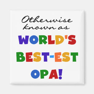 Otherwise Known as Best Opa T-shirts and Gifts Magnet