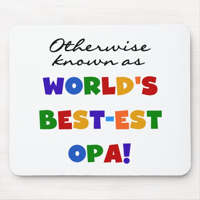 Otherwise Known as Best Opa T-shirts and Gifts Mouse Pad (Front)