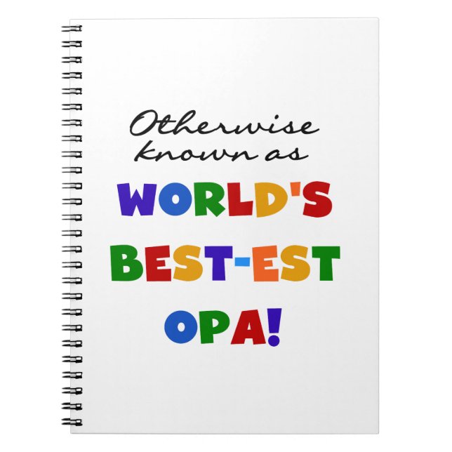Otherwise Known as Best Opa T-shirts and Gifts Notebook (Front)