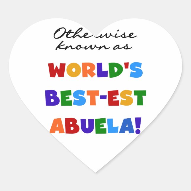 Otherwise Known as World's Best-est Abuela Gifts Heart Sticker (Front)