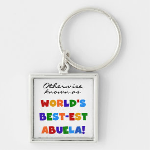 Otherwise Known as World's Best-est Abuela Gifts Key Ring