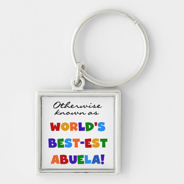 Otherwise Known as World's Best-est Abuela Gifts Key Ring (Front)