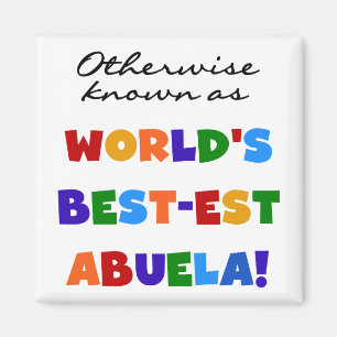 Otherwise Known as World's Best-est Abuela Gifts Magnet