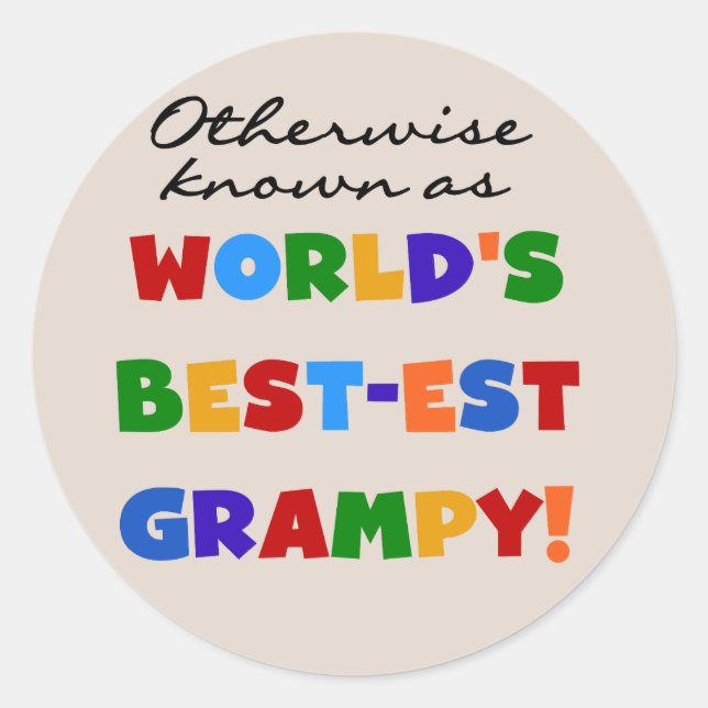 Otherwise Known as World's Best-est Grampy Gifts Classic Round Sticker (Front)