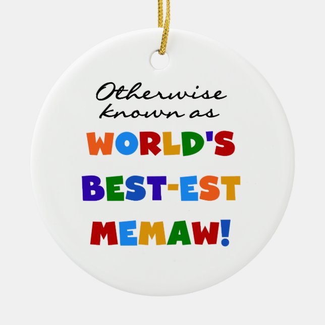 Otherwise known as World's Best-est Memaw Ceramic Ornament (Front)