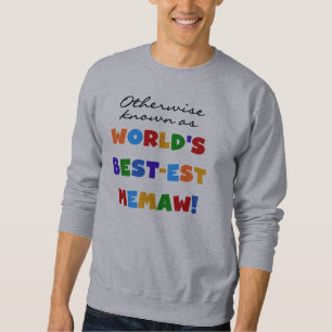 Otherwise known as World's Best-est Memaw Sweatshirt