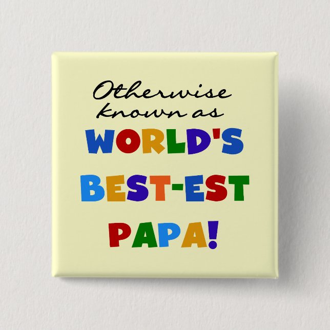 Otherwise Known Best-est Papa Tshirts and Gifts 15 Cm Square Badge (Front)