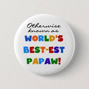 Otherwise Known Best-est Papaw T-shirts and Gifts 6 Cm Round Badge