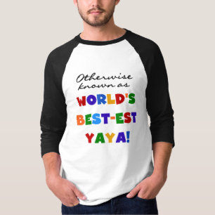 Otherwise Known Best-est Yaya T-shirts and Gifts