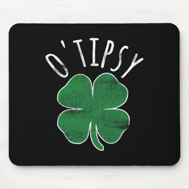 O'tipsy St Patricks Day Beer Shamrock Irish Drunk  Mouse Pad (Front)