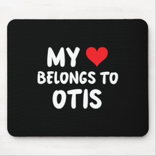 Otis - My Heart Belongs To Otis - Love Mouse Pad