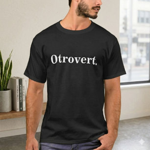 Otrovert T-shirt (Part Introvert, Part Extrovert) 