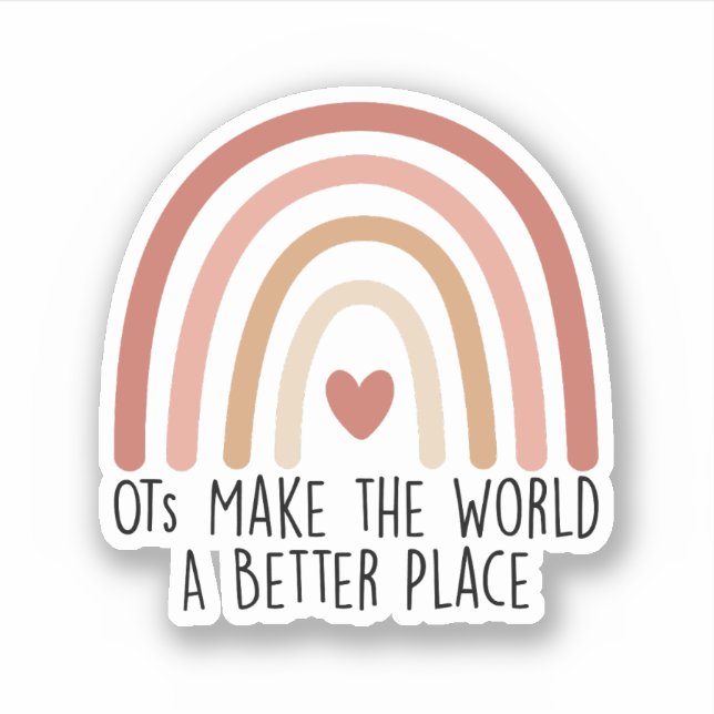 OTs Make The World a Better Place, Occupational (Front)