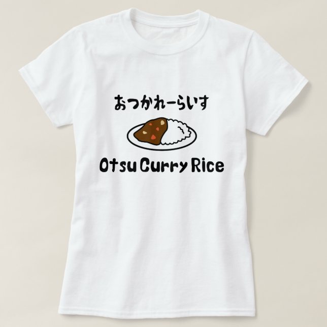 Otsu Curry Rice おつかれーらいす T-Shirt (Design Front)