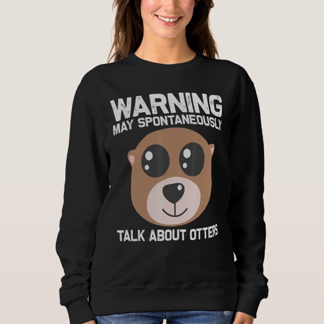 Otter Animal For Men Women Sea Otter Mammals Sweatshirt (Front)