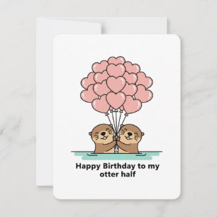 Otter Birthday Card for Him or Her Cute Love