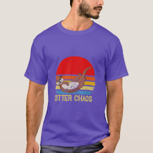 Otter Chaos For Men Women Cute Otter Lover Animal T-Shirt