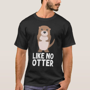   Otter For Men Women Aquatic Pup Weasel River Ani T-Shirt
