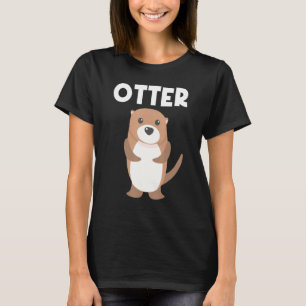 Otter For Men Women Aquatic Pup Weasel River Anima T-Shirt