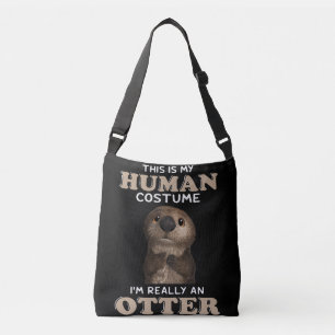 Otter Gift My Human Costume I'm Really An Otter Crossbody Bag