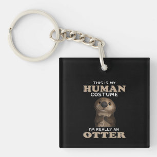 Otter Gift My Human Costume I'm Really An Otter Key Ring