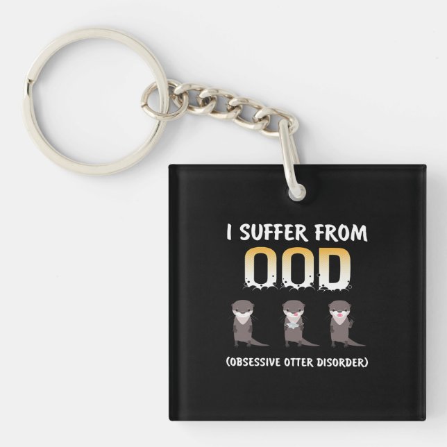 Otter Gift | Obsessive Otter Disorder Key Ring (Front)