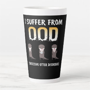 Otter Gift Obsessive Otter Disorder Latte Mug