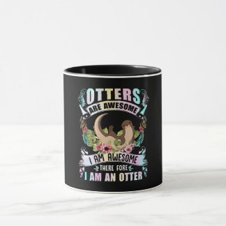 Otter Gift | Otters Are Awesome I Am Awesome Mug