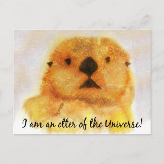Otter - " I am an otter of the Universe" Postcard