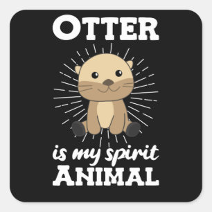Otter is my spirit animal - Sweet Otter Square Sticker