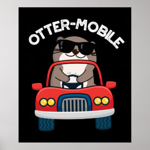 Otter-mobile Funny Animal Car Pun  Poster