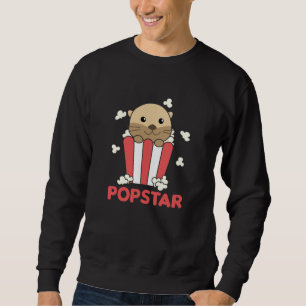 Otter Popcorn Pop Star Poppin Funny Sweatshirt