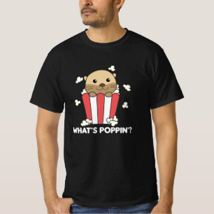 Otter Popcorn Whats Poppin Funny Pun T-Shirt