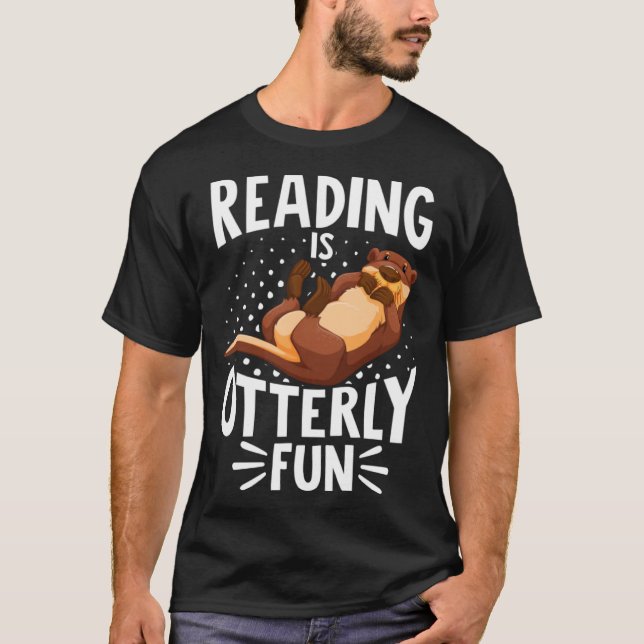 Otter Reading Is Otterly Fun Book Reader Pun Humou T-Shirt (Front)