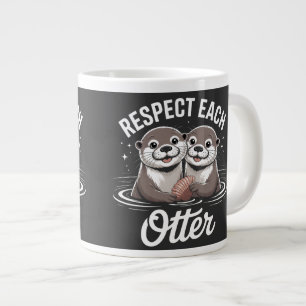 Otter Respect Each Other Funny Large Coffee Mug
