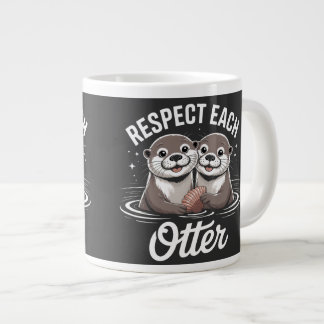 Otter Respect Each Other Funny Large Coffee Mug