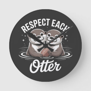 Otter Respect Each Other Funny Round Clock