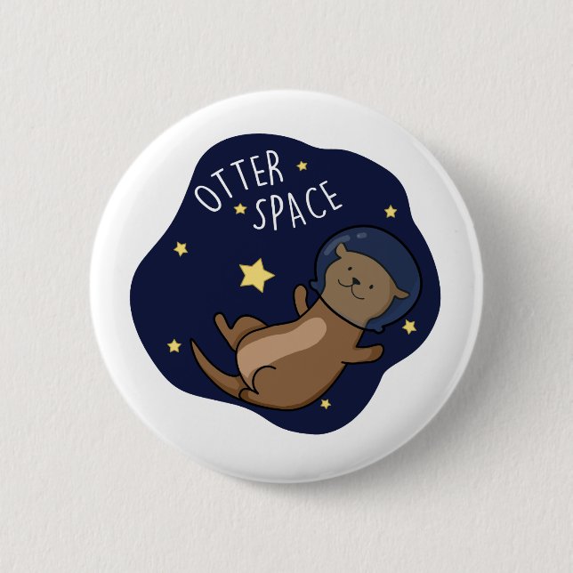 Otter Space Funny Astronaut Otter Pun  6 Cm Round Badge (Front)