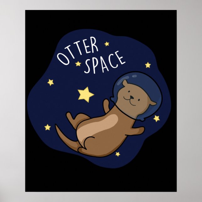 Otter Space Funny Astronaut Otter Pun Dark BG Poster (Front)