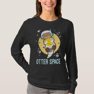 Otter Space Funny Gag Galaxy Space Otter T-Shirt