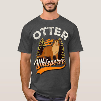 Otter Whisperer - 4 T-Shirt