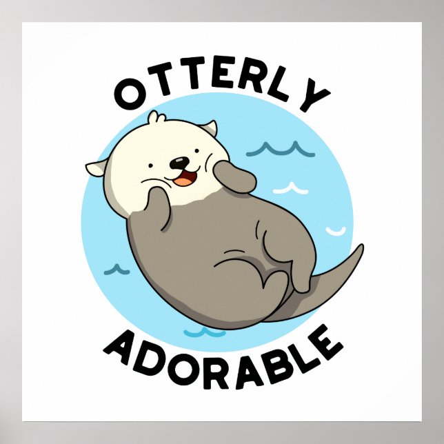 Otterly Adorable Funny Otter Pun  Poster (Front)