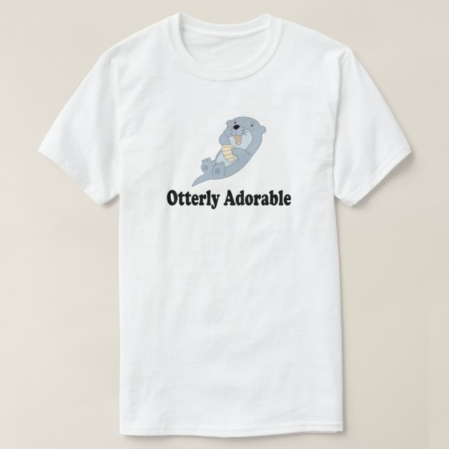 OTTERLY ADORABLE OTTER SHIRT (Design Front)
