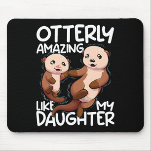 Otterly Amazing Like My Daughter Mothers Day Women Mouse Pad